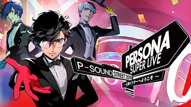Watch Persona Super Live P-Sound Street 2019 - Welcome To Q Theater Trailer