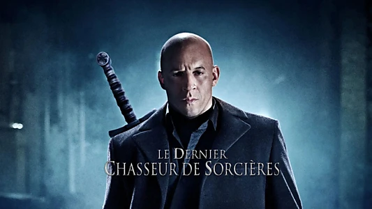 The Last Witch Hunter
