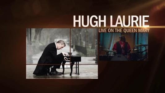 Watch Hugh Laurie: Live on the Queen Mary Trailer