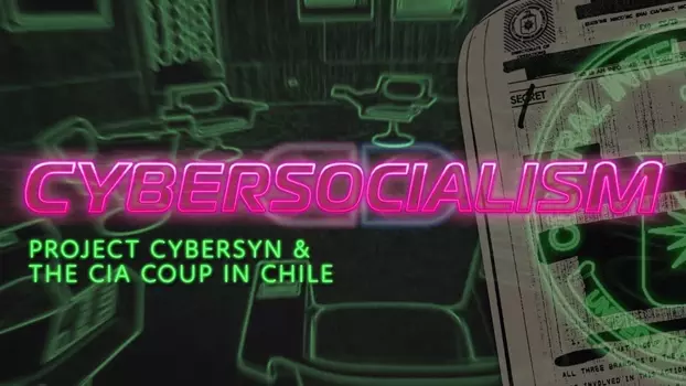 Cybersocialism: Project Cybersyn & The CIA Coup in Chile