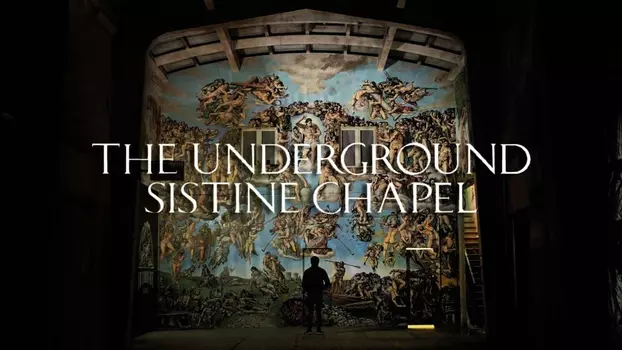 The Underground Sistine Chapel