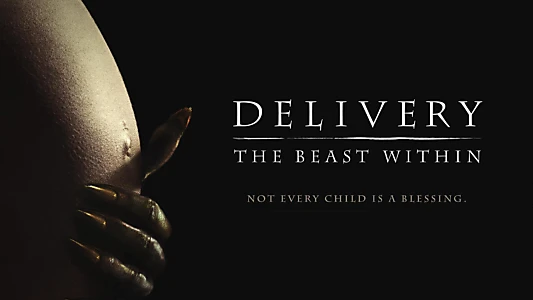 Watch Delivery: The Beast Within Trailer