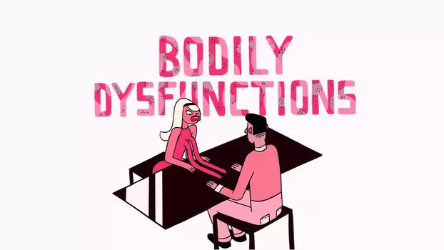 Watch Bodily Dysfunctions Trailer