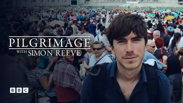 Watch Pilgrimage with Simon Reeve Trailer