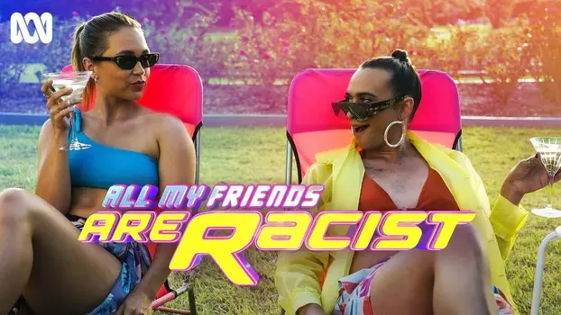 Watch All My Friends Are Racist Trailer