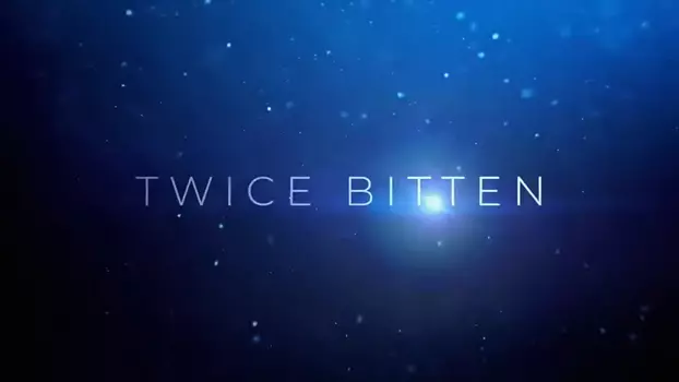 Watch Twice Bitten Trailer