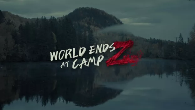Watch World Ends at Camp Z Trailer