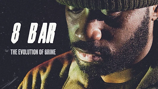 Watch 8 Bar – The Evolution of Grime Trailer