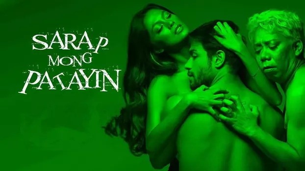 Watch Sarap Mong Patayin Trailer