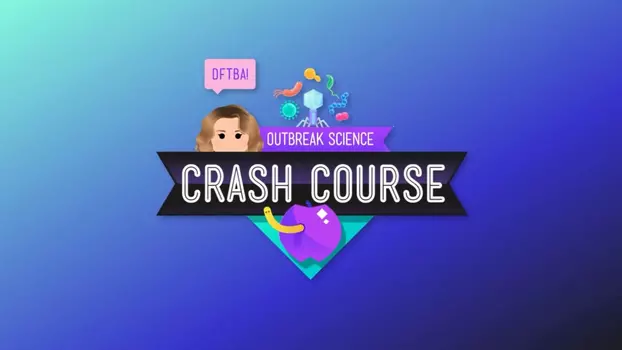 Watch Crash Course Outbreak Science Trailer