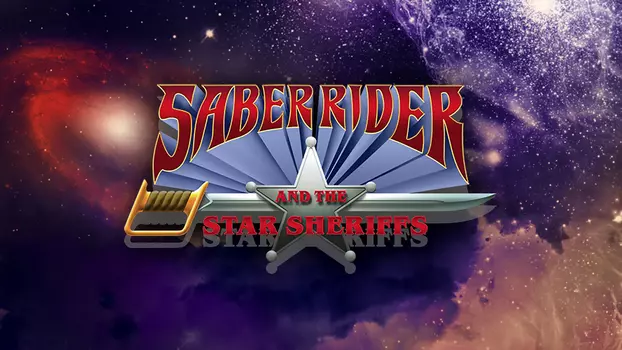 Watch Saber Rider and the Star Sheriffs Trailer