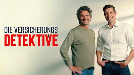 Die Versicherungsdetektive – Der Wahrheit auf der Spur