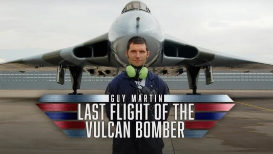 Guy Martin - Last Flight of the Vulcan Bomber