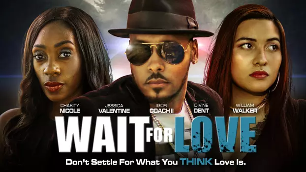 Watch Wait for Love Trailer