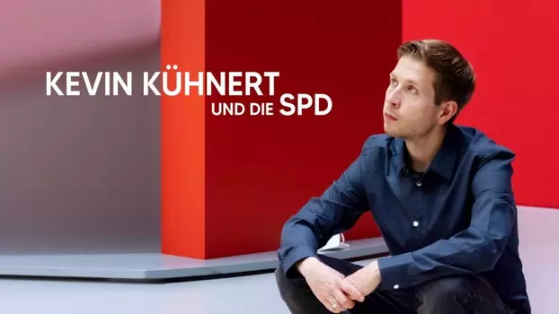 Watch Kevin Kühnert und die SPD Trailer