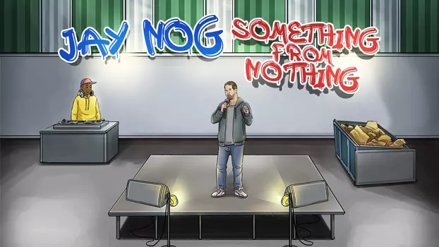 Watch Jay Nog: Something From Nothing Trailer