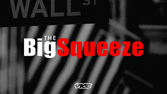 The Big Squeeze