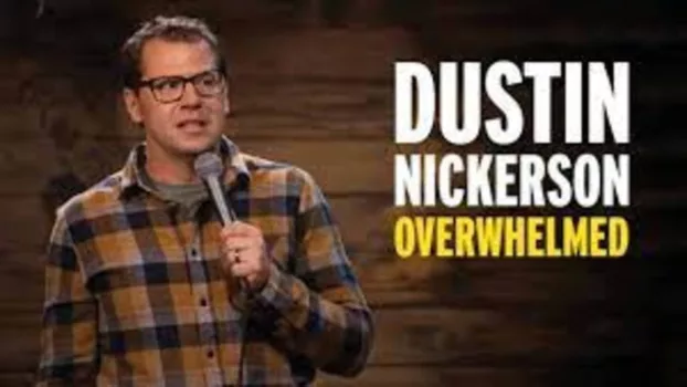 Watch Dustin Nickerson: Overwhelmed Trailer