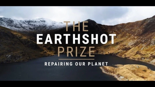 Watch The Earthshot Prize: Repairing Our Planet Trailer