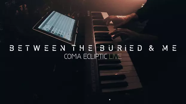 Watch Between The Buried And Me: Coma Ecliptic: Live Trailer