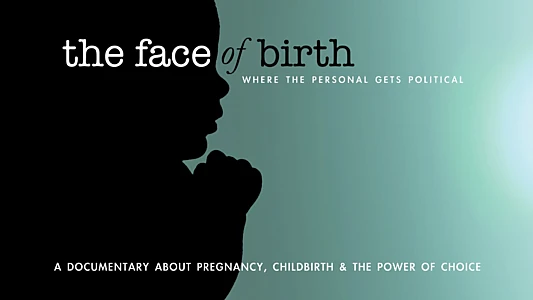 Watch The Face of Birth Trailer