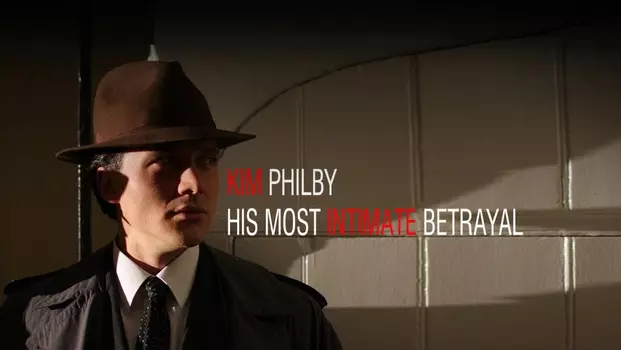 Watch Kim Philby - His Most Intimate Betrayal Trailer