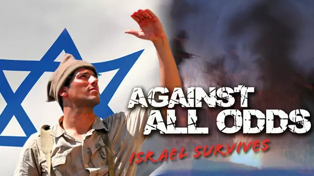 Against All Odds: Israel Survives