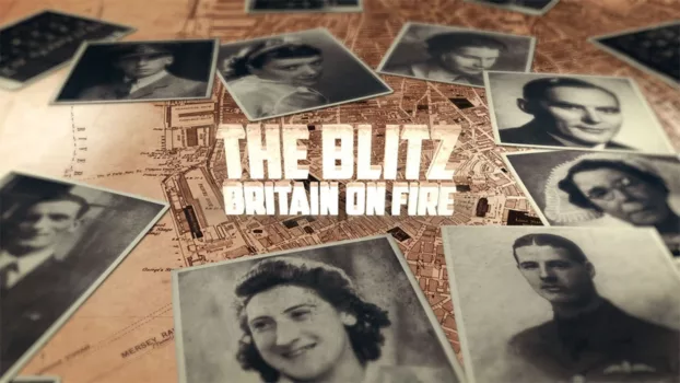 The Blitz: Britain on Fire