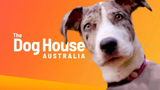 Watch The Dog House Australia Trailer