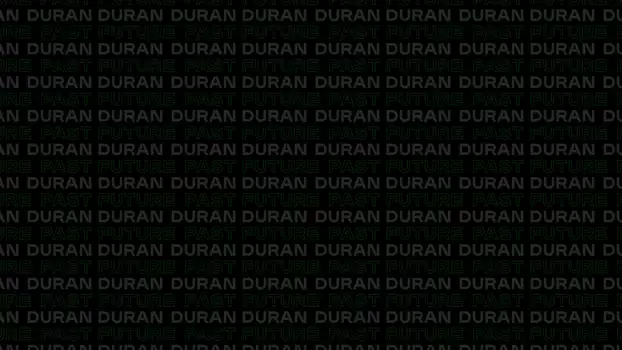 Duran Duran:  Future Past - Live in Concert on DREAMSTAGE
