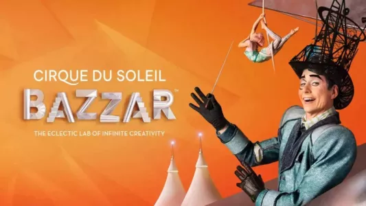 Cirque du Soleil: Bazzar