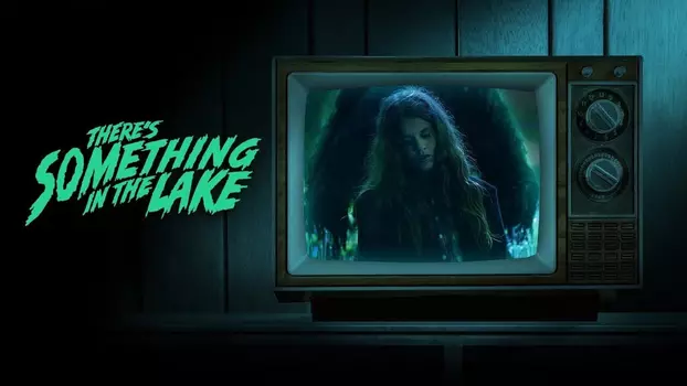 Watch There's Something in the Lake Trailer
