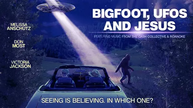 Watch Bigfoot, UFOs and Jesus Trailer