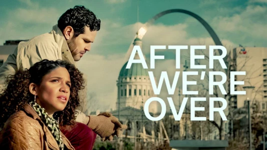 Watch After We’re Over Trailer
