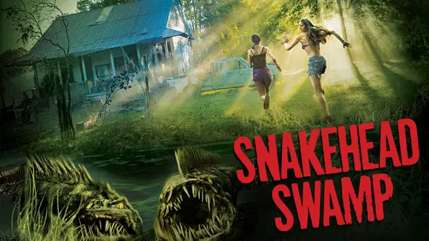 Watch Snakehead Swamp Trailer