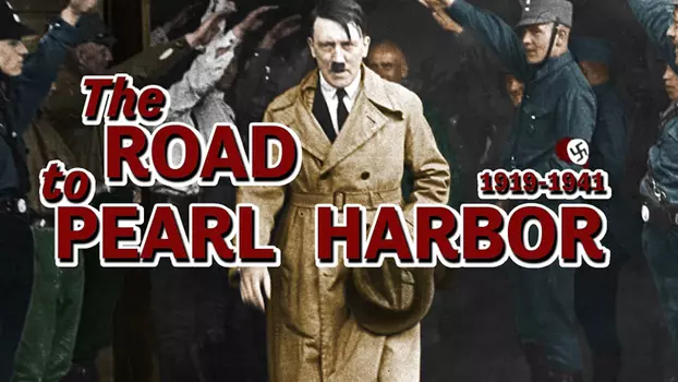 The Road To Pearl Harbor, 1919-1941