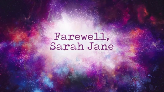 Watch Farewell, Sarah Jane Trailer