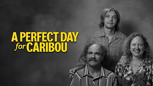 Watch A Perfect Day for Caribou Trailer