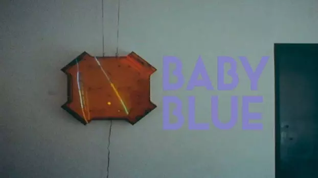 Watch Baby Blue Trailer