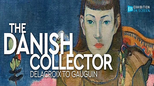 The Danish Collector: Delacroix to Gauguin