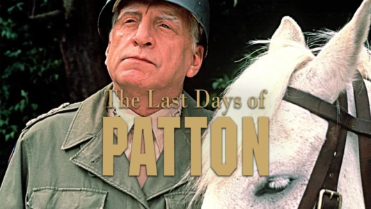 Watch The Last Days of Patton Trailer