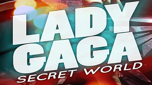 Lady Gaga's Secret World