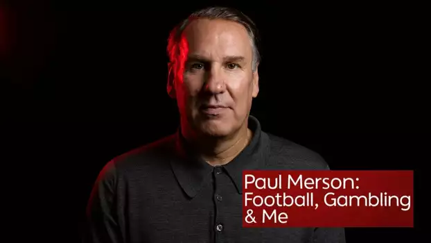 Watch Paul Merson: Football, Gambling & Me Trailer