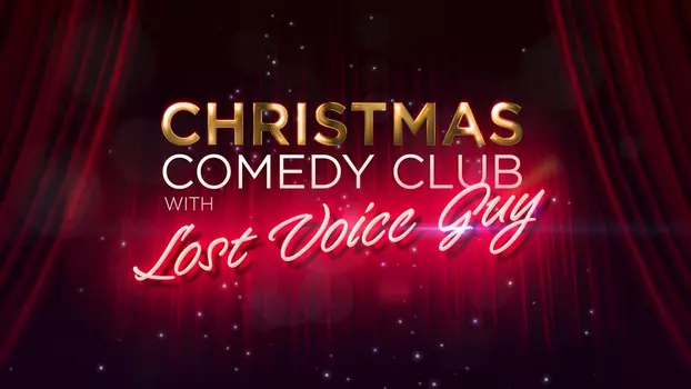 Christmas Comedy Club with Lost Voice Guy