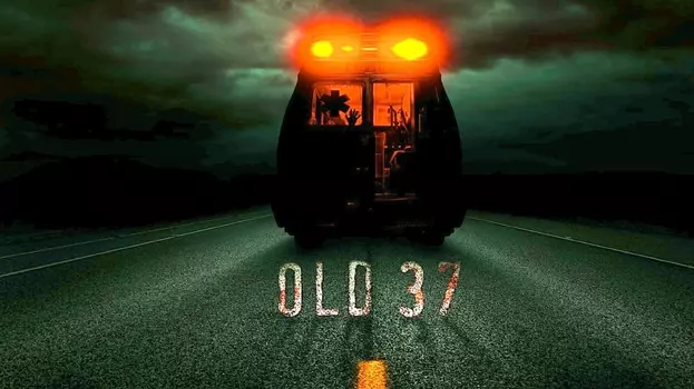 Watch Old 37 Trailer