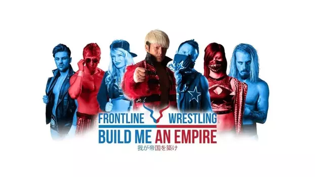 Frontline Wrestling: Build Me An Empire