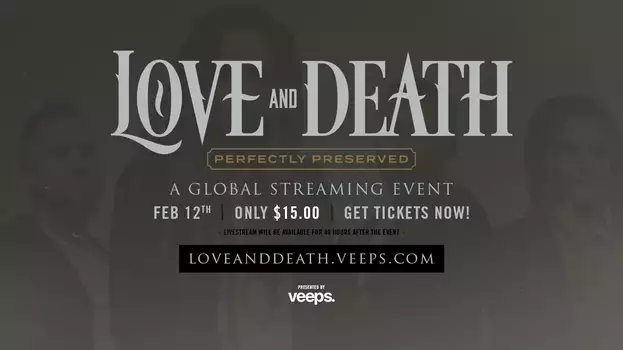 Watch Love and Death - Perfectly Preserved: A Global Streaming Event Trailer