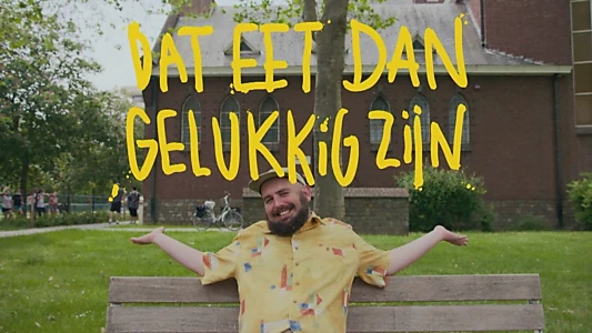 Dat Eet Dan Gelukkig Zijn