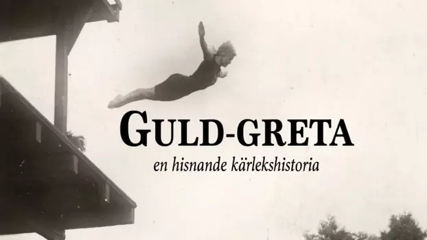 Guld-Greta – en hisnande kärlekshistoria