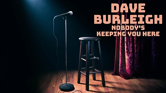 Dave Burleigh: Nobody's Keeping You Here